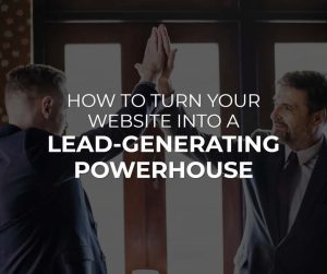lead,generate leads,lead-generating powerhouse,website lead generation