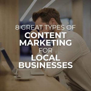 content marketing,Content Marketing for Local Businesses